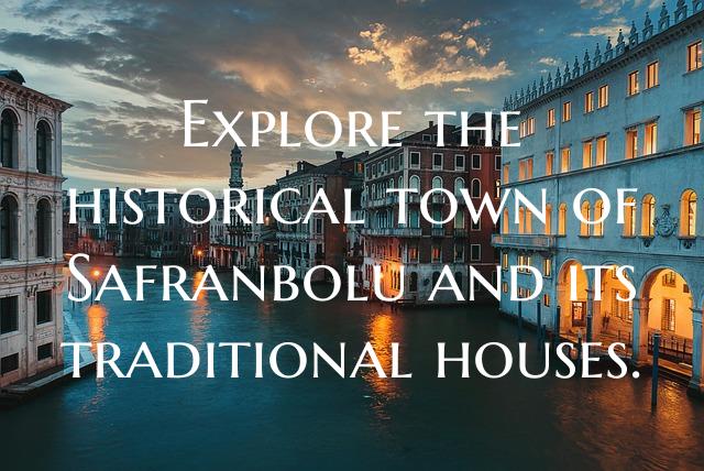 Explore the historical town of Safranbolu and its ...